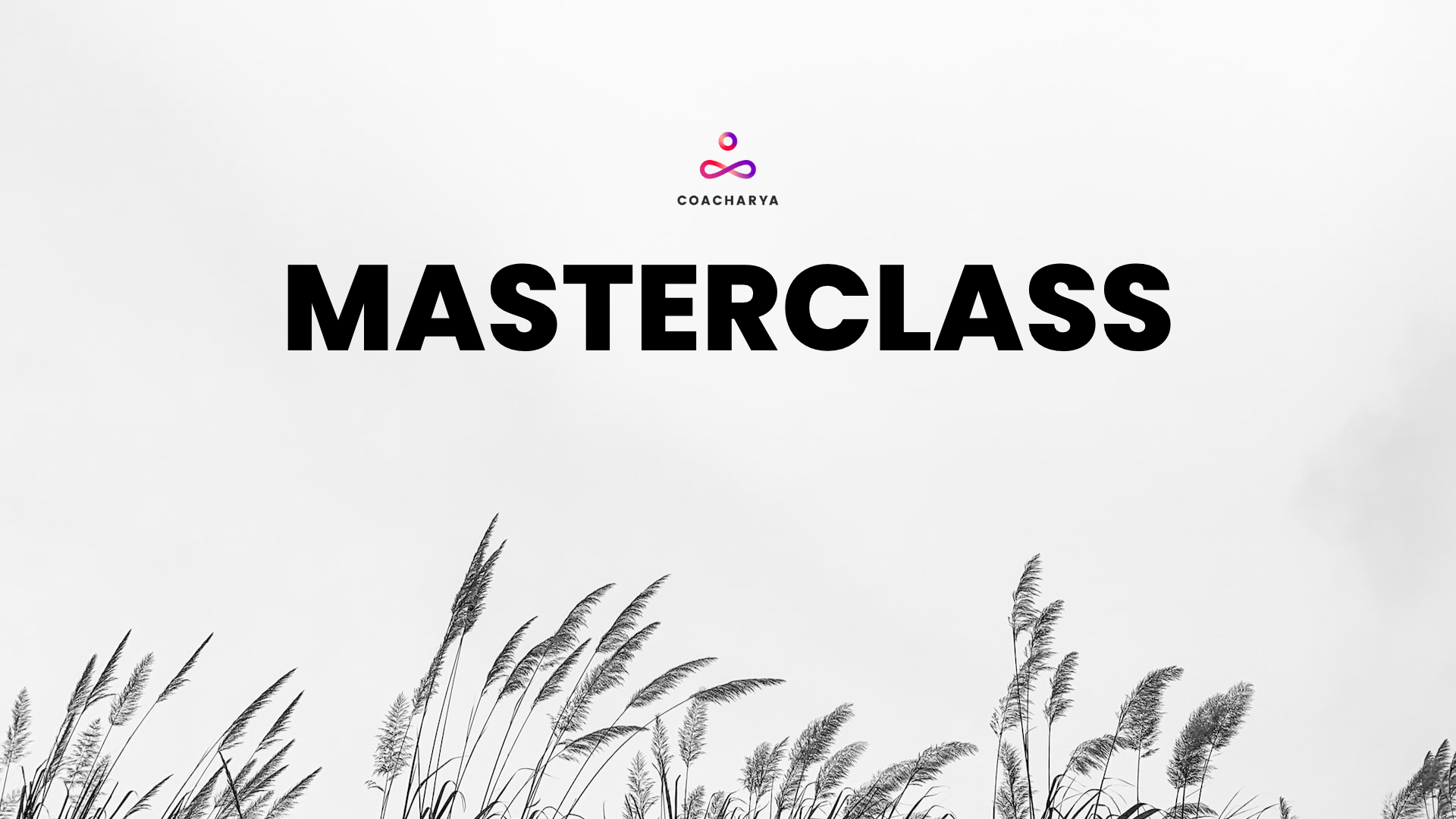 Masterclass - Coacharya